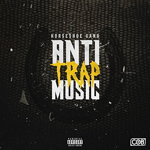 Horseshoe Gang/Anti-Trap Music