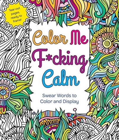 Hannah Caner/Color Me F*cking Calm@Swear Words to Color and Display
