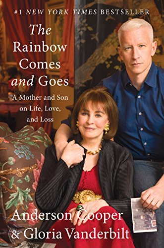 Anderson Cooper/The Rainbow Comes and Goes@ A Mother and Son on Life, Love, and Loss