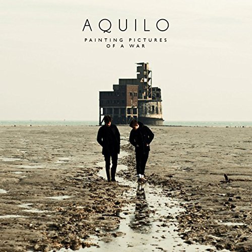 Aquilo/Painting Pictures Of A War