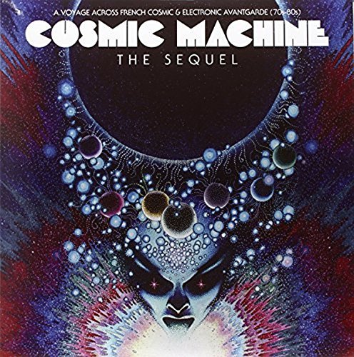 Cosmic Machine The Sequel/A Voyage Across French Cosmic & Electronic Avantgarde (70s-80s)@2Lp