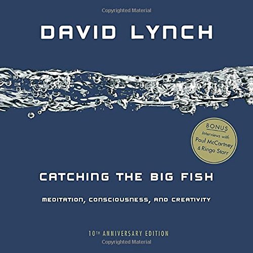 David Lynch/Catching the Big Fish@ Meditation, Consciousness, and Creativity@0010 EDITION;Anniversary