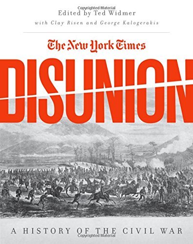 Edward L. Widmer/The New York Times Disunion@ A History of the Civil War