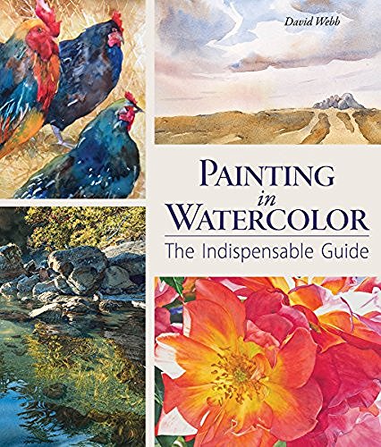 David Webb/Painting in Watercolor@ The Indispensable Guide