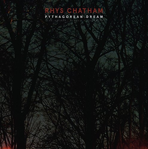 Rhys Chatham/Pythagorean Dream