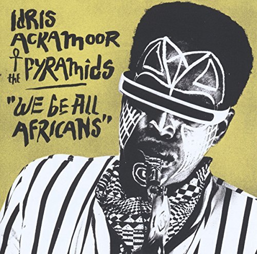 Idris & Pyramids Ackamoor/We Be All Africans