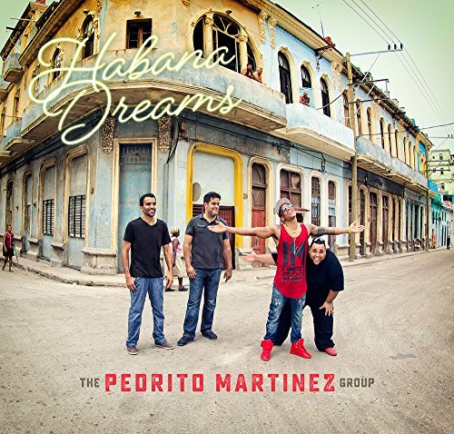 Pedrito Martinez Group/Habana Dreams