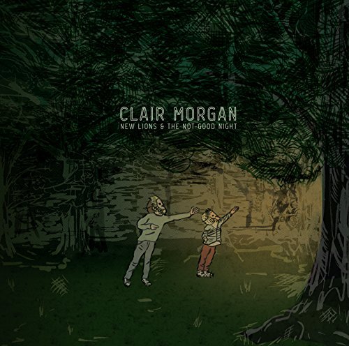 Clair Morgan/New Lions And The Not-Good Night