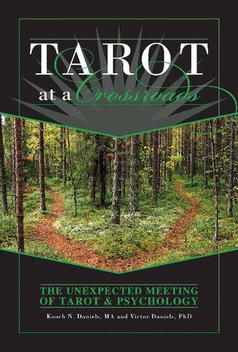 Kooch N. Daniels Tarot At A Crossroads The Unexpected Meeting Of Tarot & Psychology 