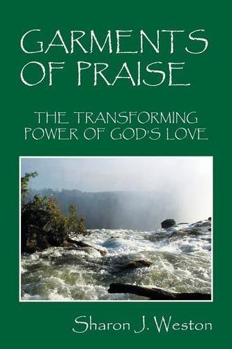 Sharon J. Weston/Garments of Praise@ The Transforming Power of God's Love
