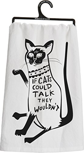 Primitives By Kathy Dish Towel - If Cats Could Talk They Wouldn't