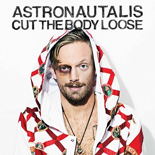 ASTRONAUTALIS/CUT THE BODY LOOSE