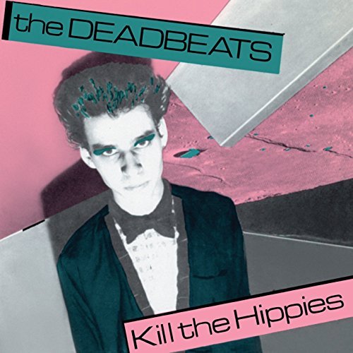 The Deadbeats Kill The Hippies 