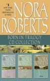 Nora Roberts Nora Roberts Born In Trilogy Born In Fire Born In Ice Born In Shame Abridged 
