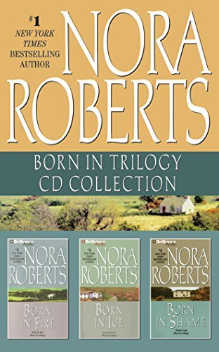Nora Roberts Nora Roberts Born In Trilogy Born In Fire Born In Ice Born In Shame Abridged 