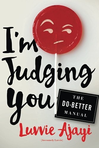 Luvvie Ajayi/I'm Judging You@The Do-Better Manual