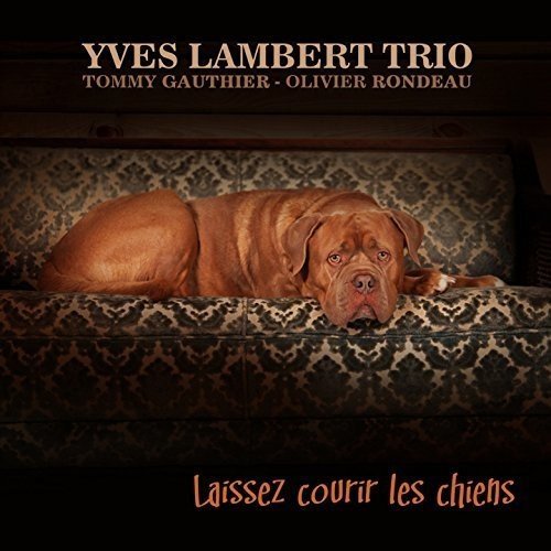 Yves Trio Lambert/Laissez Courir Les Chiens@Import-Can