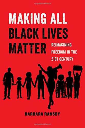 Barbara Ransby/Making All Black Lives Matter