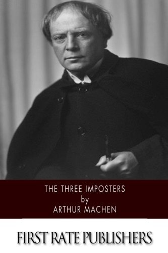 Arthur Machen/The Three Imposters