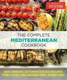 America's Test Kitchen The Complete Mediterranean Cookbook 500 Vibrant Kitchen Tested Recipes For Living An 