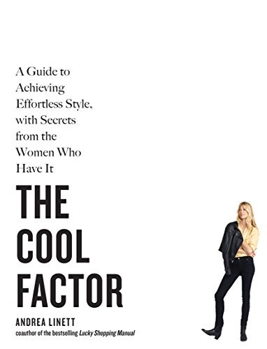 Andrea Linett/The Cool Factor@ A Guide to Achieving Effortless Style, with Secre