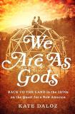 Kate Daloz We Are As Gods Back To The Land In The 1970s On The Quest For A 