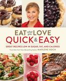 Marlene Koch Eat What You Love Quick & Easy Great Recipes Low In Sugar Fat An 