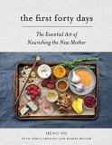 Heng Ou The First Forty Days The Essential Art Of Nourishing The New Mother 