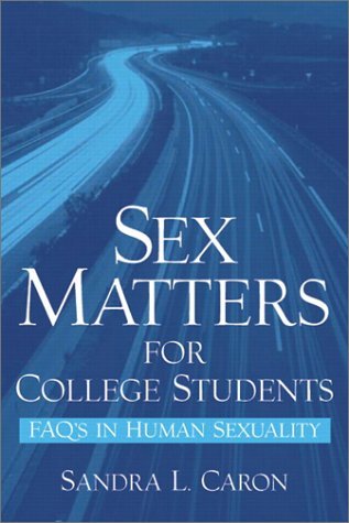 Sandra L. Caron Sex Matters For College Students Sex Faq's In Human Sexuality 