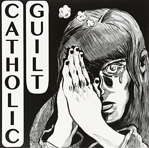 Catholic Guilt/Catholic Guilt