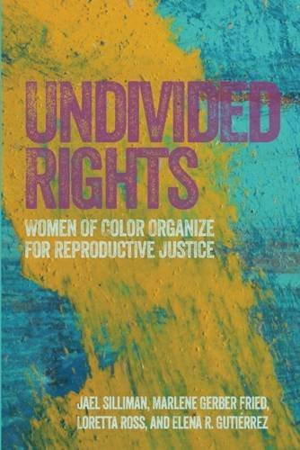 Jael Silliman Undivided Rights Women Of Color Organizing For Reproductive Justic 0002 Edition; 