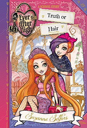 Suzanne Selfors/Ever After High@ Truth or Hair