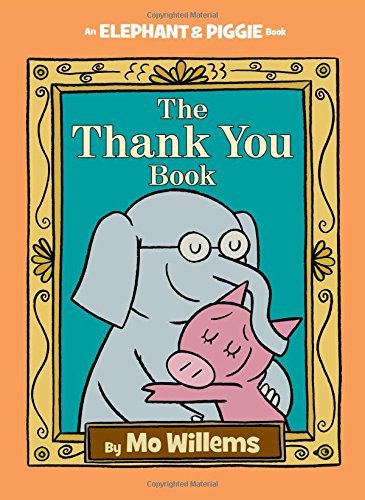 Mo Willems/The Thank You Book