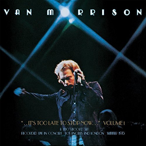 Van Morrison/It's Too Late to Stop Now...Volume I@2LP, 150GM Vinyl