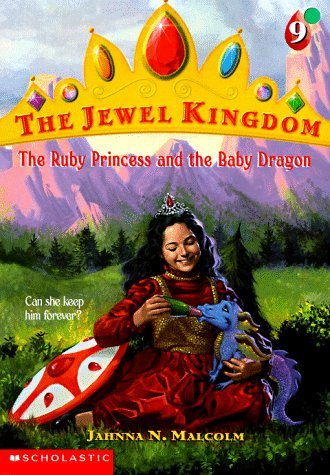 Jahnna N. Malcolm The Ruby Princess & The Baby Dragon 