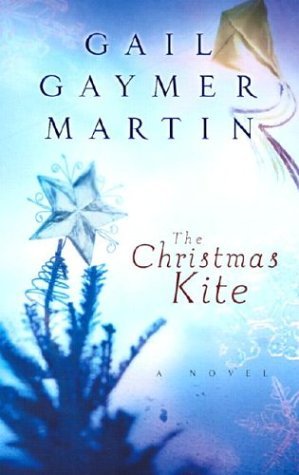 Gail Gaymer Martin/The Christmas Kite
