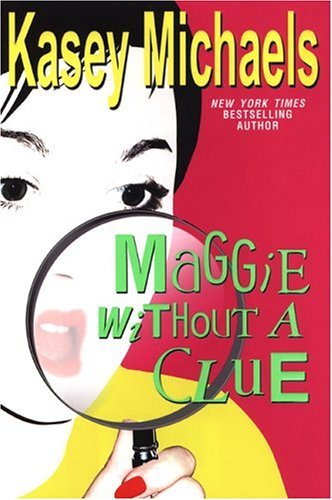 Kasey Michaels/Maggie Without A Clue