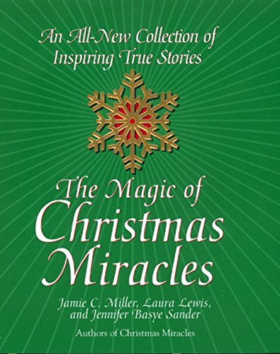 Jamie C. Miller/The Magic Of Christmas Miracles@An All-New Collection Of Inspiring True Stories