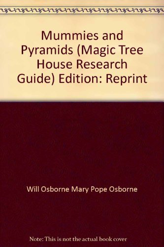 Will Osborne & Mary Pope Osborne/Mummies & Pyramids@Magic Tree House Research Guide