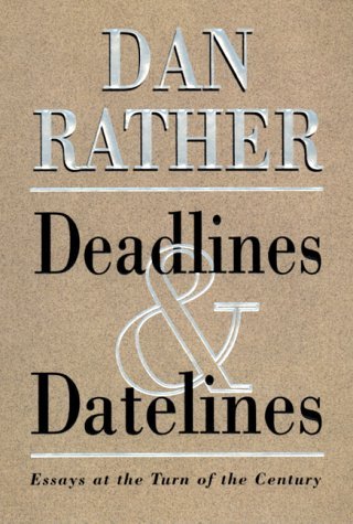 Dan Rather/Deadlines & Datelines@Deadlines And Datelines