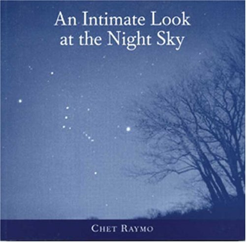 Chet Raymo/An Intimate Look At The Night Sky