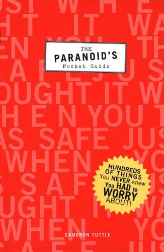 cameron Tuttle/The Paranoid's Pocket Guide@Hundreds Of Things You Never Knew You Had To Worry About!