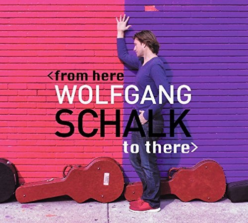 Wolfgang Schalk/From Here To There