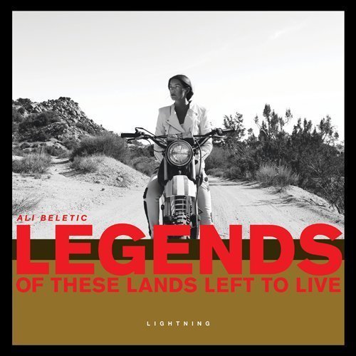 Ali Beletic/Legends Of These Lands Left To