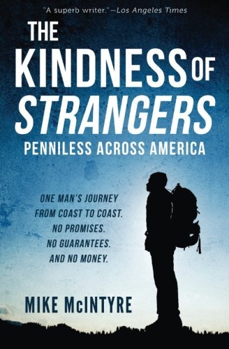 Mike McIntyre/The Kindness of Strangers@ Penniless Across America