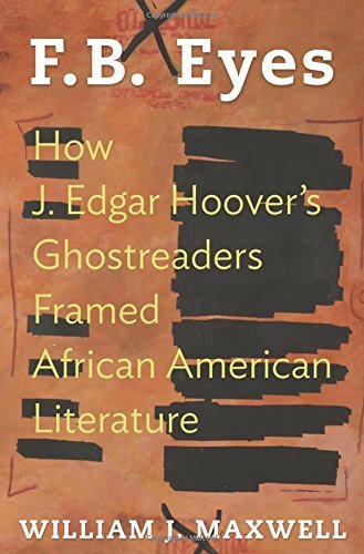 William J. Maxwell F.B. Eyes How J. Edgar Hoover's Ghostreaders Framed African 