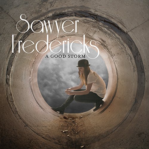 Sawyer Fredericks/Good Storm