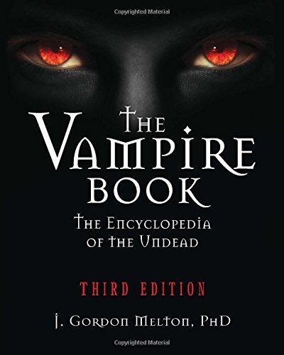 J. Gordon Melton/The Vampire Book@ The Encyclopedia of the Undead@0003 EDITION;
