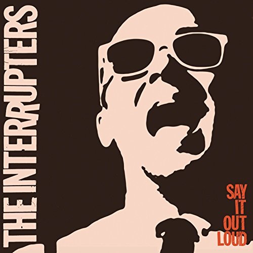 Interrupters/Say It Out Loud