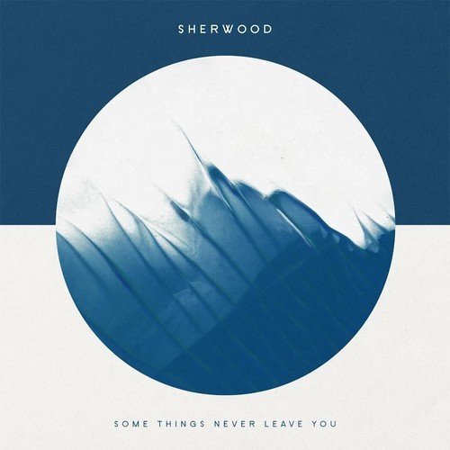 Sherwood/Some Things Never Leave You